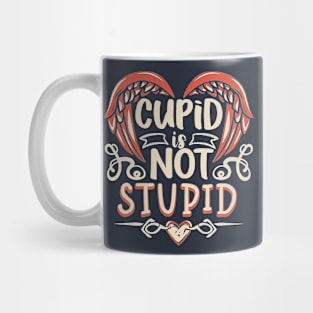 Cupid Is Not Stupid Mug